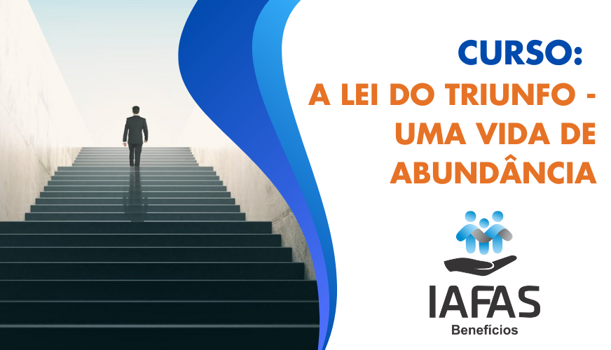 IAFAS | A Lei do Triunfo - Uma Vida de Abundância