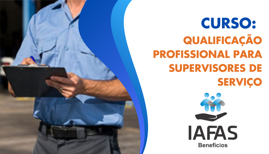 IAFAS | Qualificação Profissional Para Supervisores de Serviço
